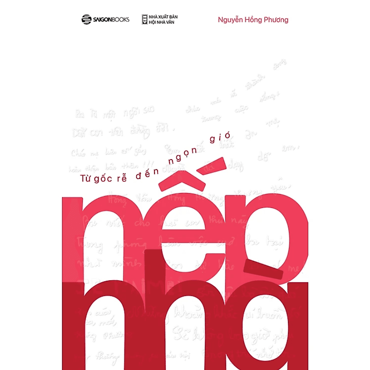 Bìa sách Nếp Nhà - Từ Gốc Rễ Đến Ngọn Gió