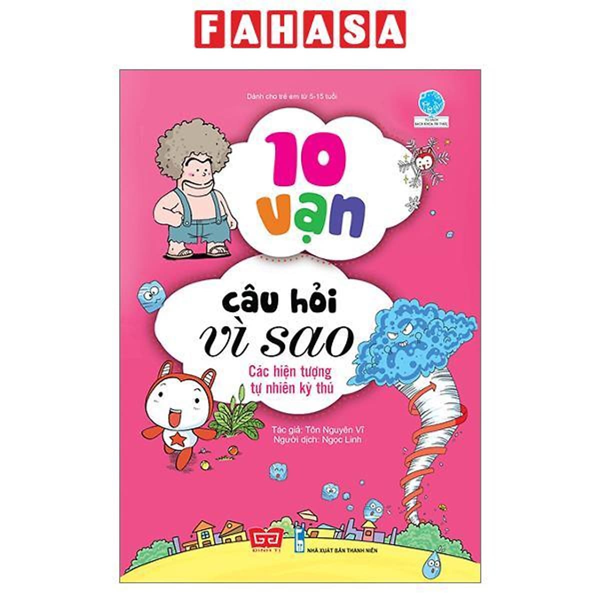 Bìa sách 10 Vạn Câu Hỏi Vì Sao - Các Hiện Tượng Tự Nhiên Kỳ Thú