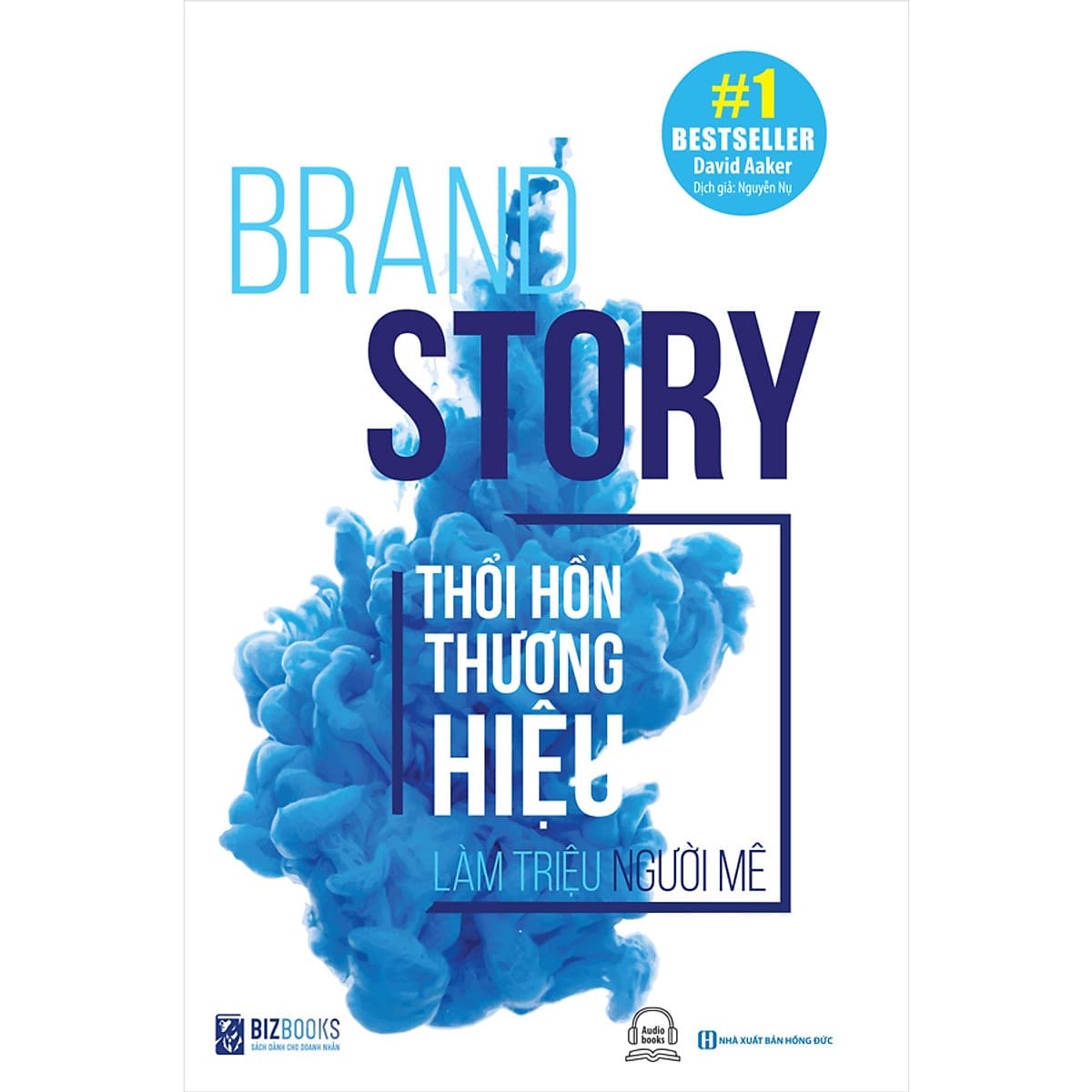 Bìa sách Brand Story - Thổi Hồn Thương Hiệu Làm Triệu Người Mê
