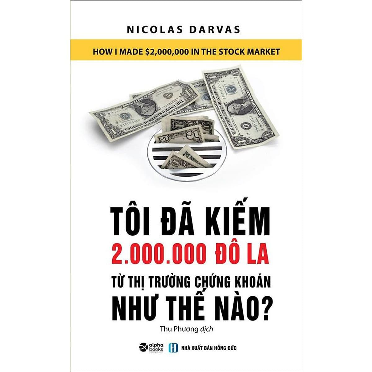 Bìa sách Tôi Đã Kiếm 2.000.000 Đô La Từ Thị Trường Chứng Khoán Như Thế Nào