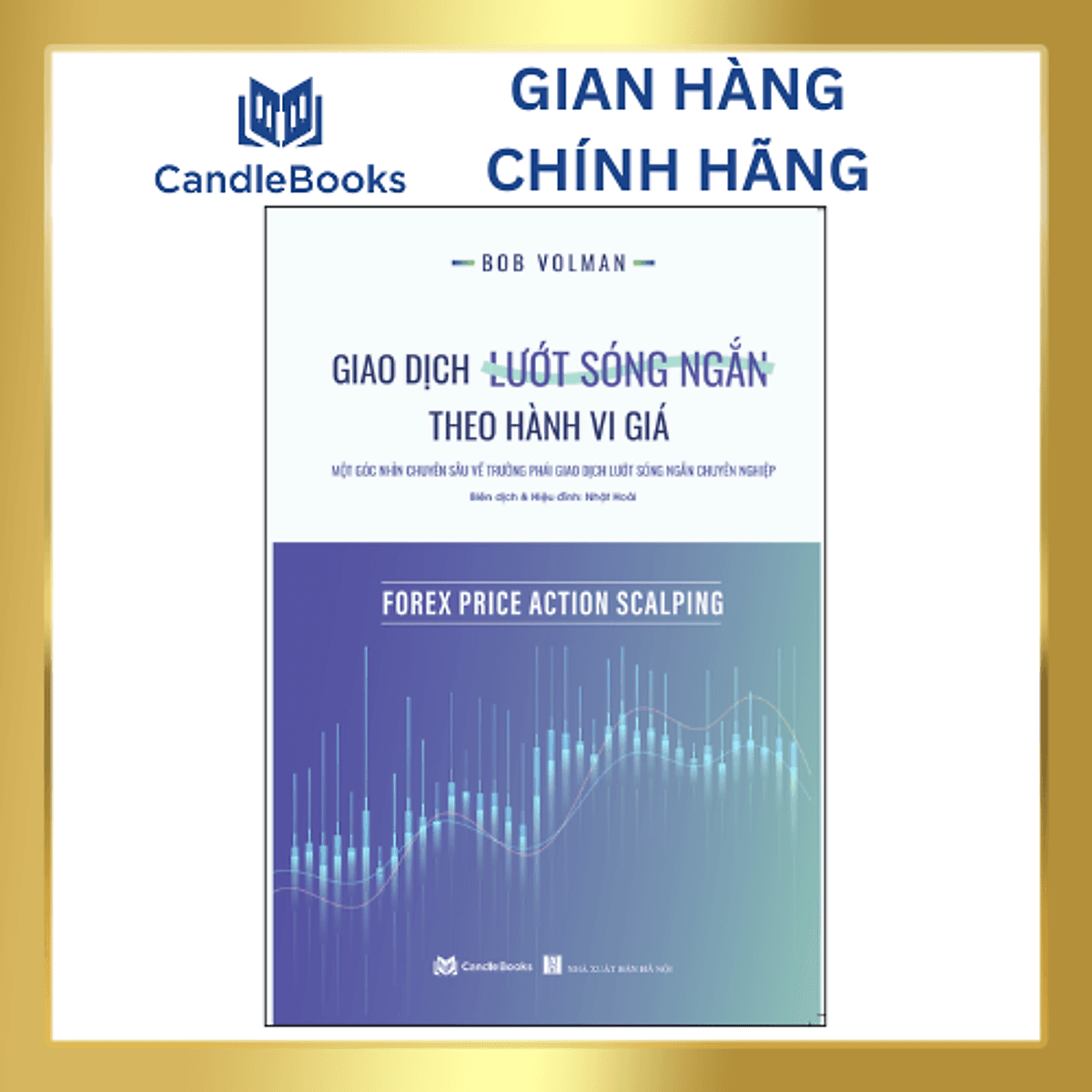 Bìa sách Giao dịch lướt sóng ngắn theo hành vi giá (FOREX PRICE ACTION SCALPING)