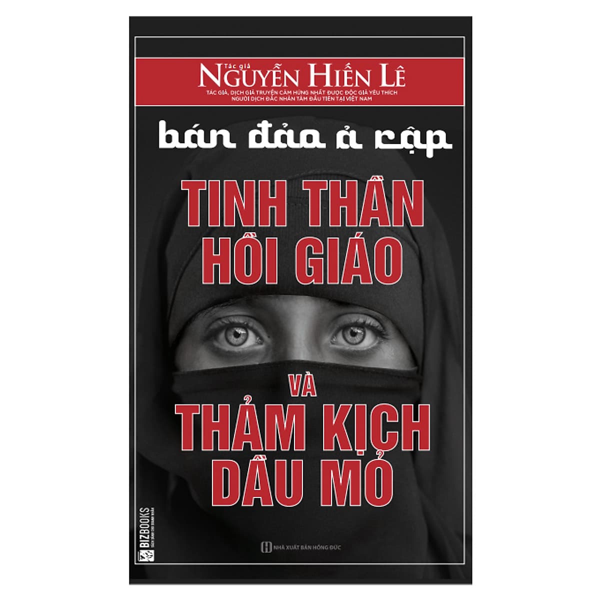 Bìa sách Bán Đảo Ả Rập: Tinh Thần Hồi Giáo Và Thảm Kịch Dầu Mỏ