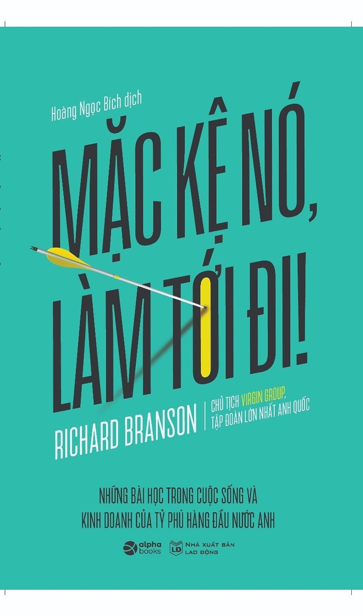 Bìa sách Mặc Kệ Nó, Làm Tới Đi!