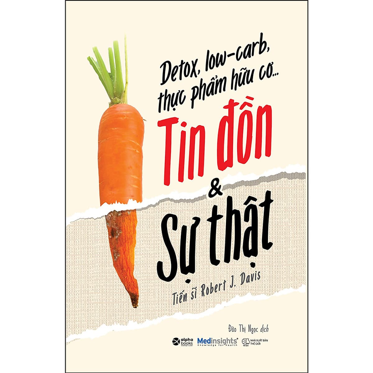 Bìa sách Detox, Low-Carb, Thực Phẩm Hữu Cơ…Tin Đồn & Sự Thật