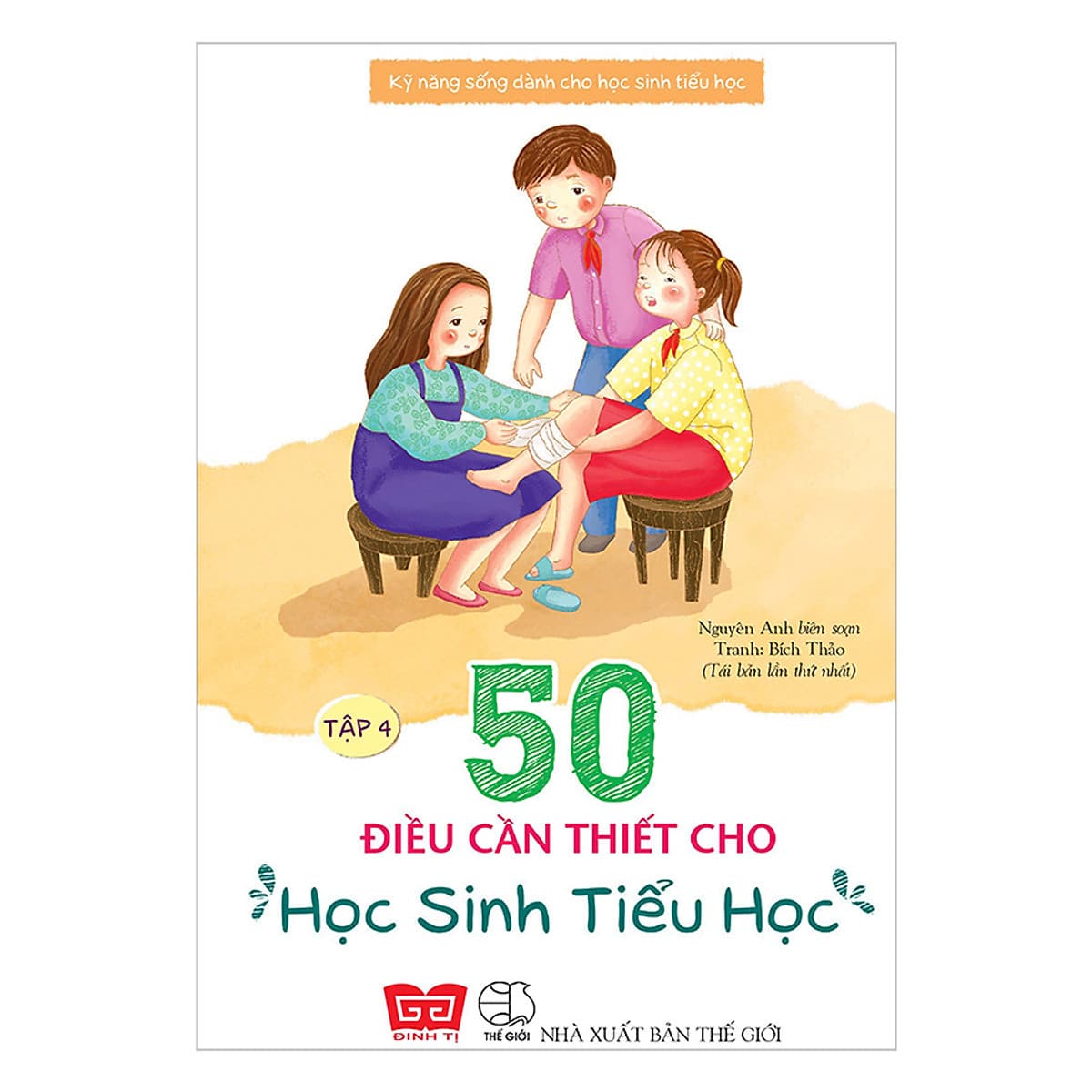 Bìa sách Kỹ Năng Sống Dành Cho Học Sinh Tiểu Học - 50 Điều Cần Thiết Cho Học Sinh Tiểu Học ( Tập 4 )