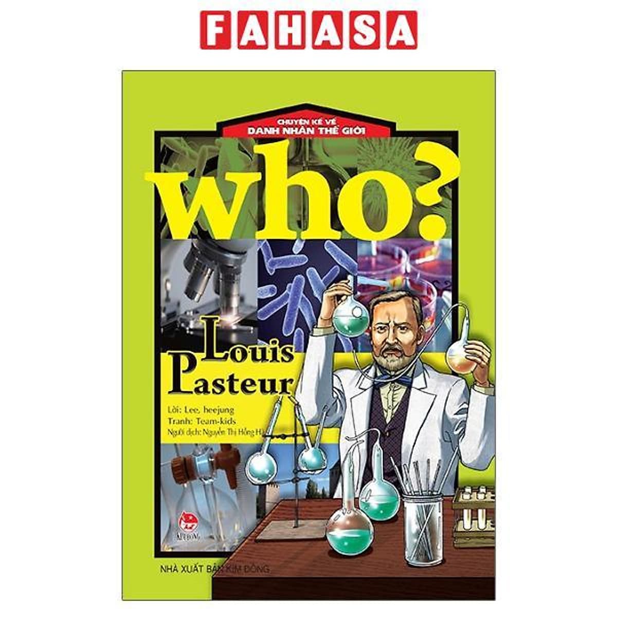 Bìa sách Who? Chuyện Kể Về Danh Nhân Thế Giới: Louis Pasteur