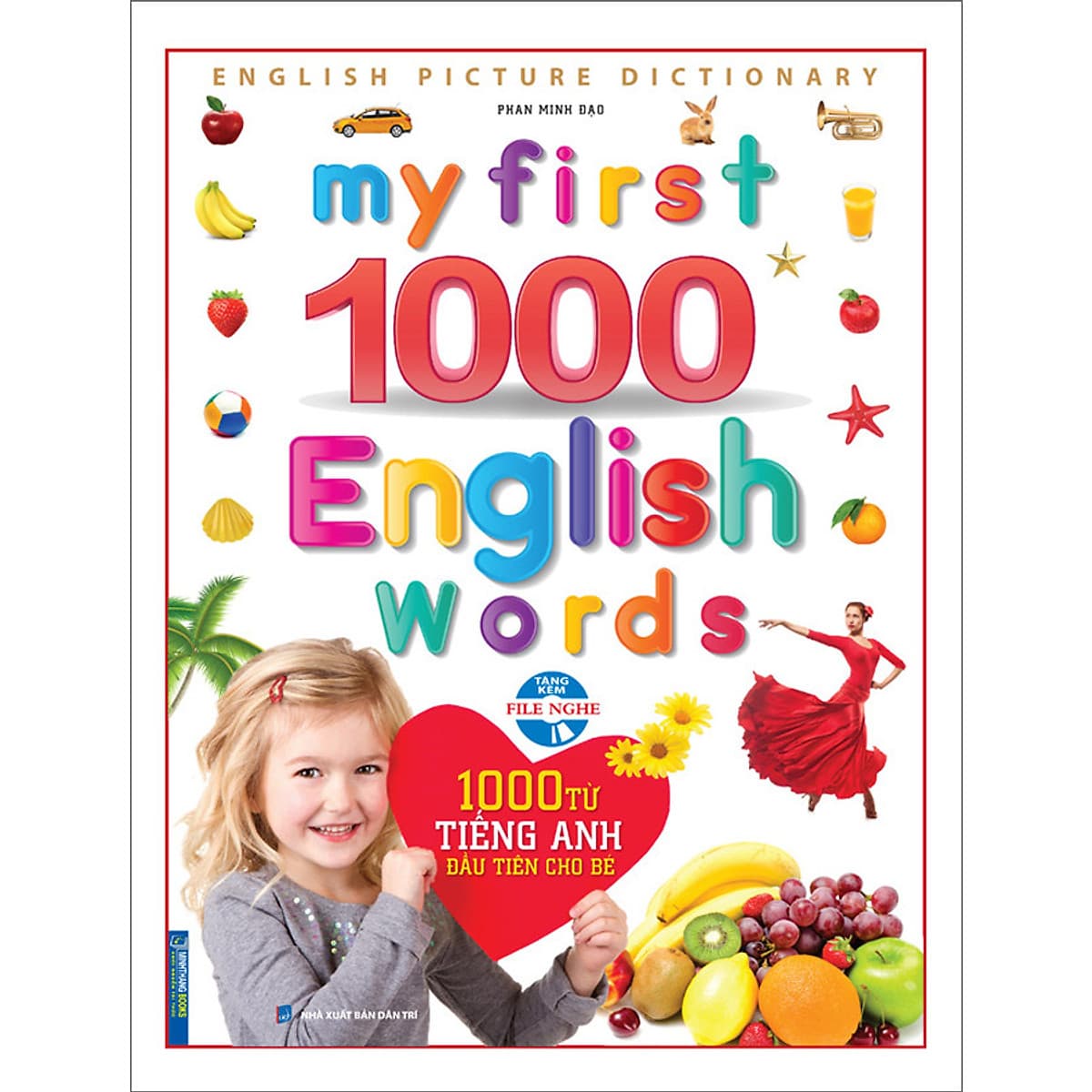 Bìa sách My First 1000 English Words - 1000 Từ Tiếng Anh Đầu Tiên Cho Bé