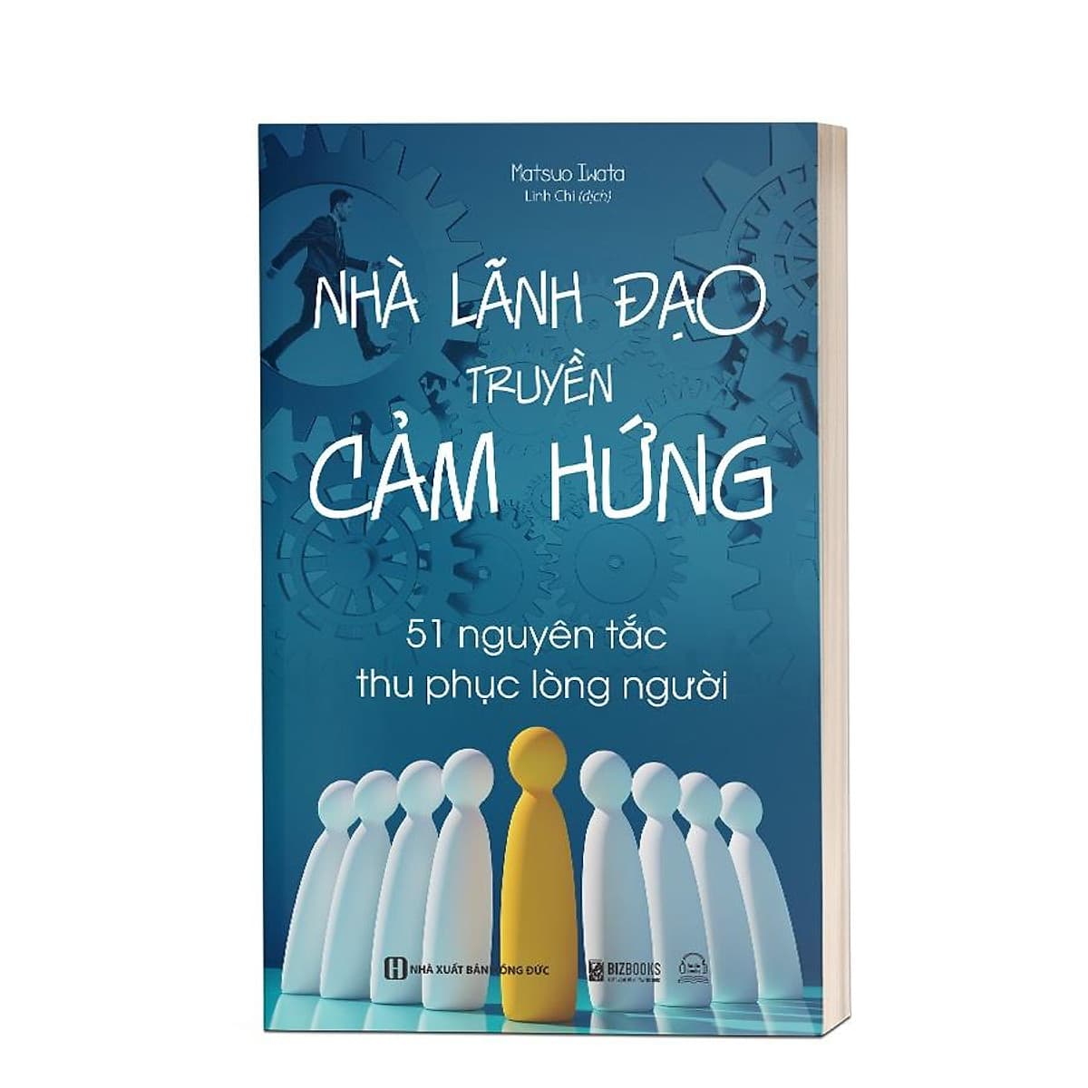 Bìa sách Nhà lãnh đạo truyền cảm hứng - 51 nguyên tắc thu phục lòng người