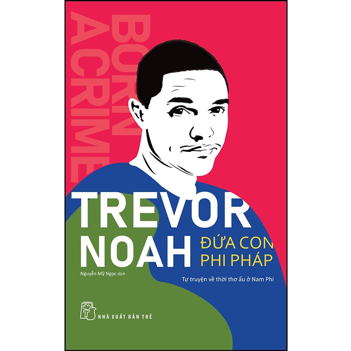 Bìa sách Đứa con phi pháp - Tự truyện về thời thơ ấu ở Nam Phi