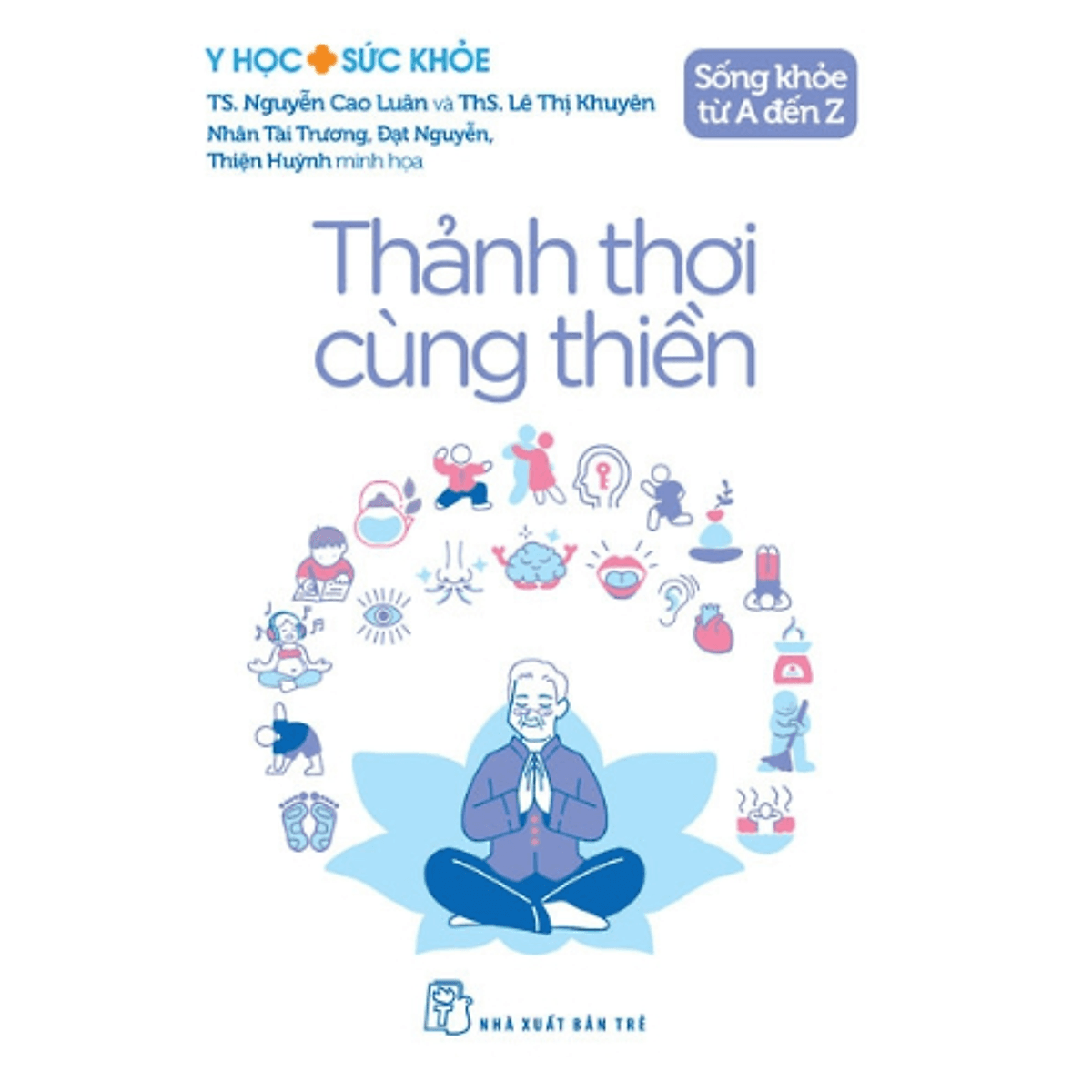 Bìa sách Sống Khỏe Từ A Đến Z - Thảnh Thơi Cùng Thiền