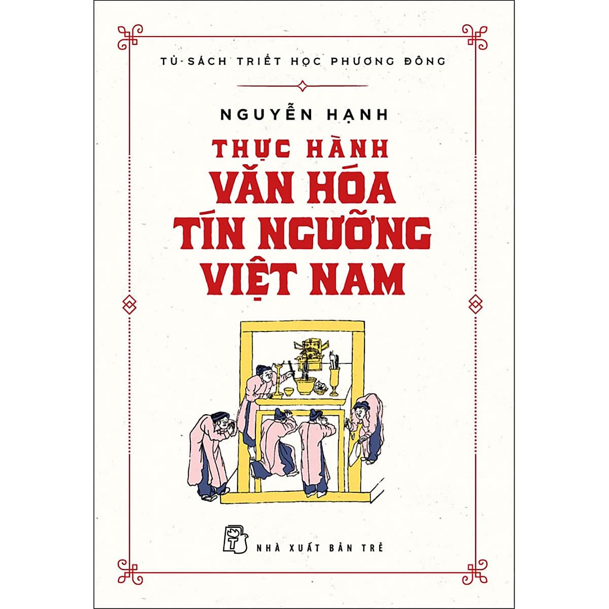 Bìa sách Thực hành văn hóa tín ngưỡng Việt Nam