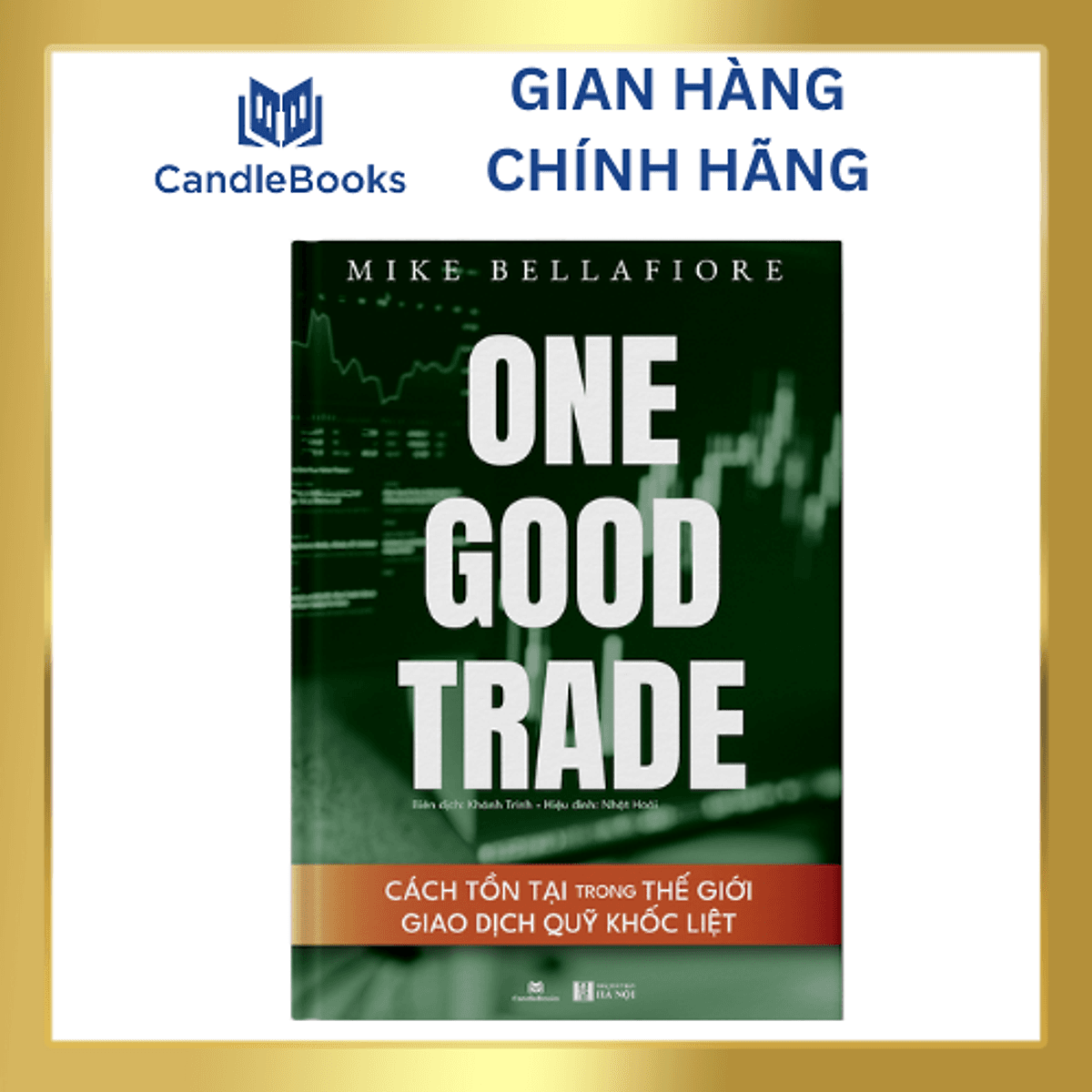 Bìa sách One Good Trade - Cách Tồn Tại Trong Thế Giới Giao Dịch Quỹ Khốc Liệt - Mike Bellafiore