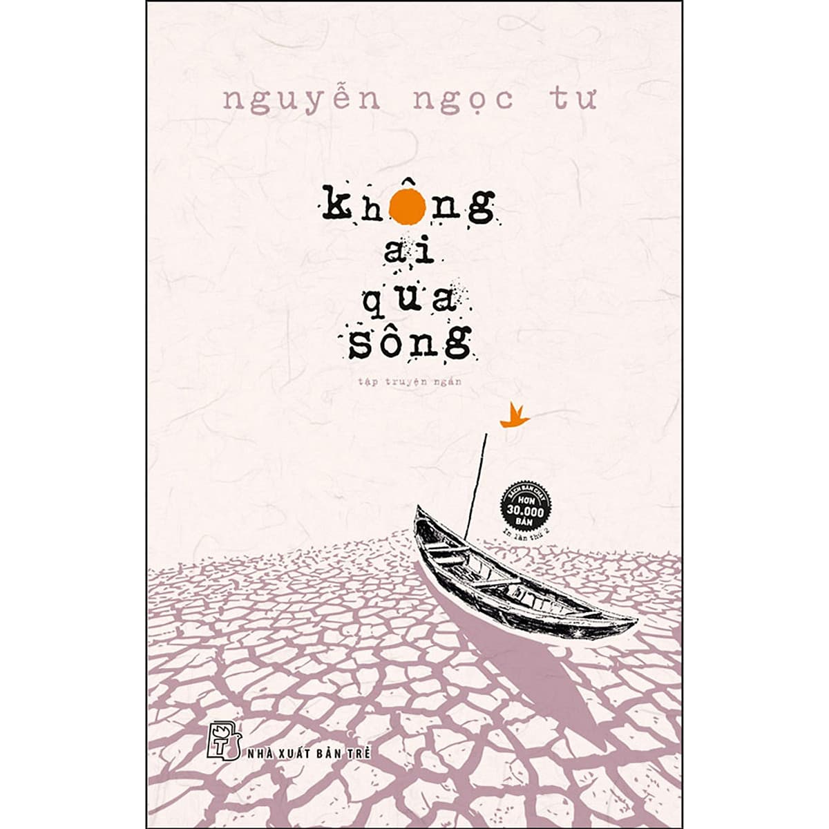 Bìa sách Không Ai Qua Sông (Tập Truyện Ngắn Nguyễn Ngọc Tư)
