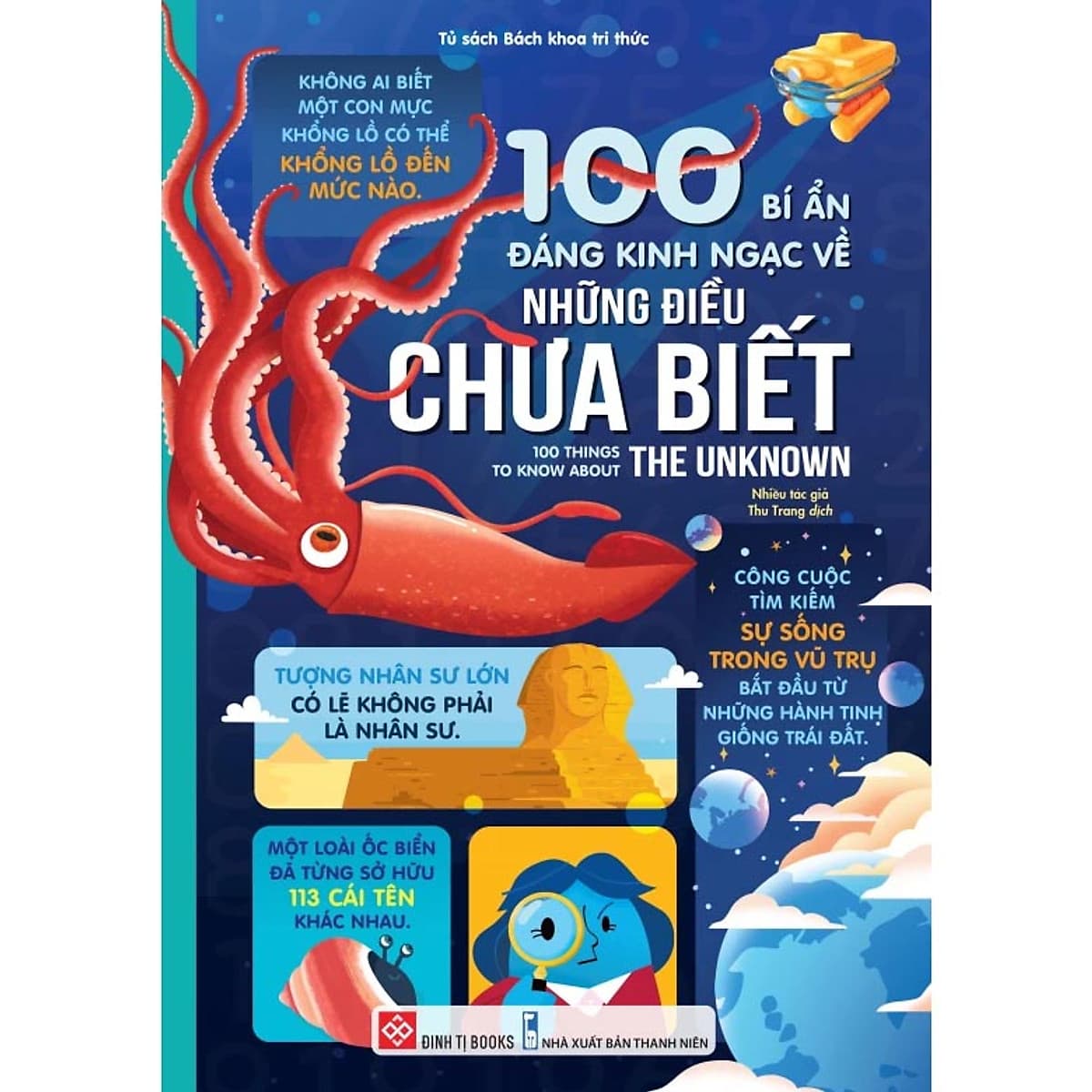 Bìa sách 100 Bí Ẩn Đáng Kinh Ngạc Về Những Điều Chưa Biết - 100 Things To Know About The Unknown