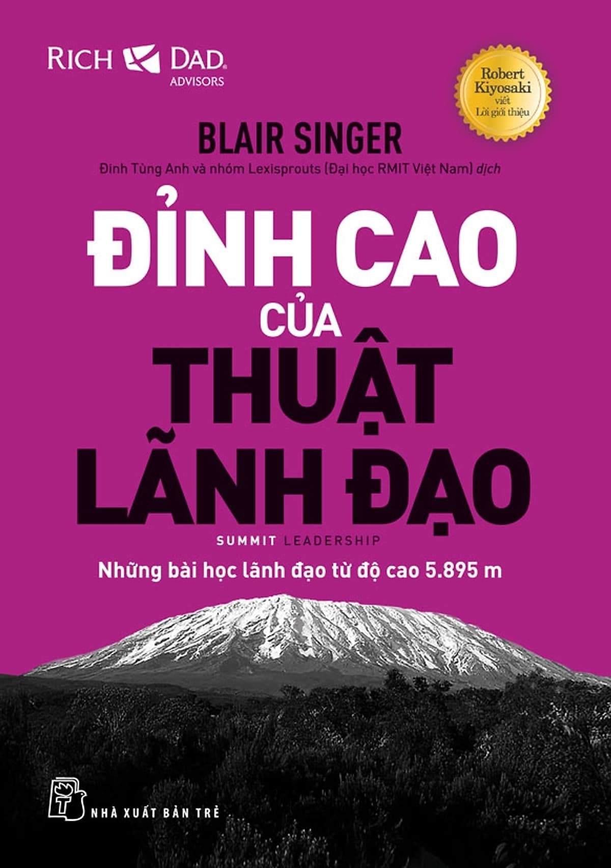 Bìa sách Đỉnh cao của thuật lãnh đạo: Những bài học lãnh đạo từ độ cao 5.895 m