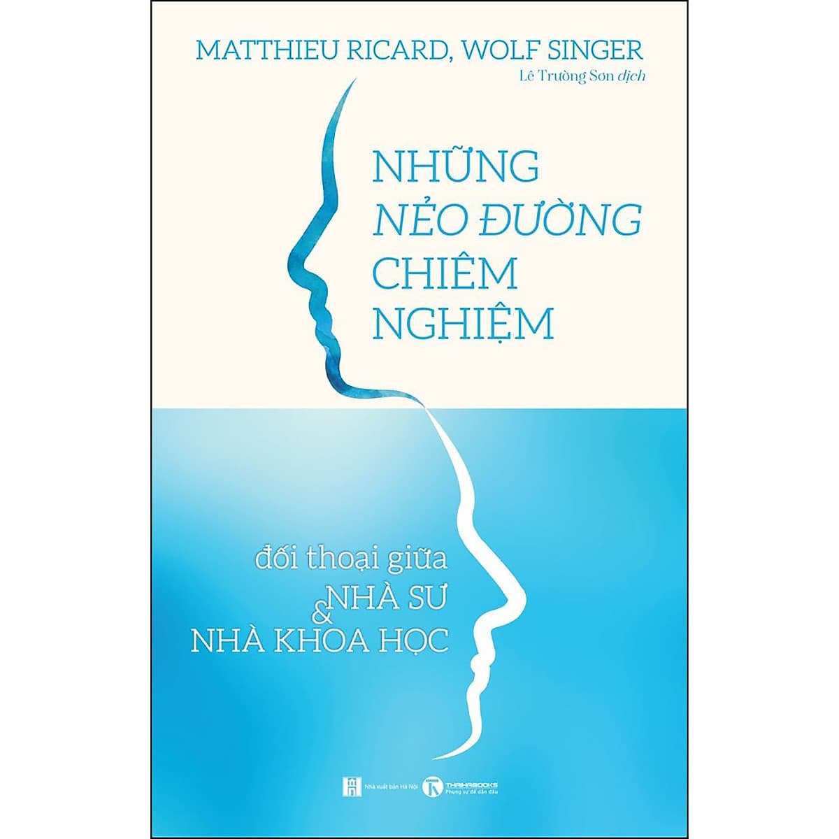 Bìa sách Những Nẻo Đường Chiêm Nghiệm: Đối Thoại Giữa Nhà Sư Và Nhà Khoa Học