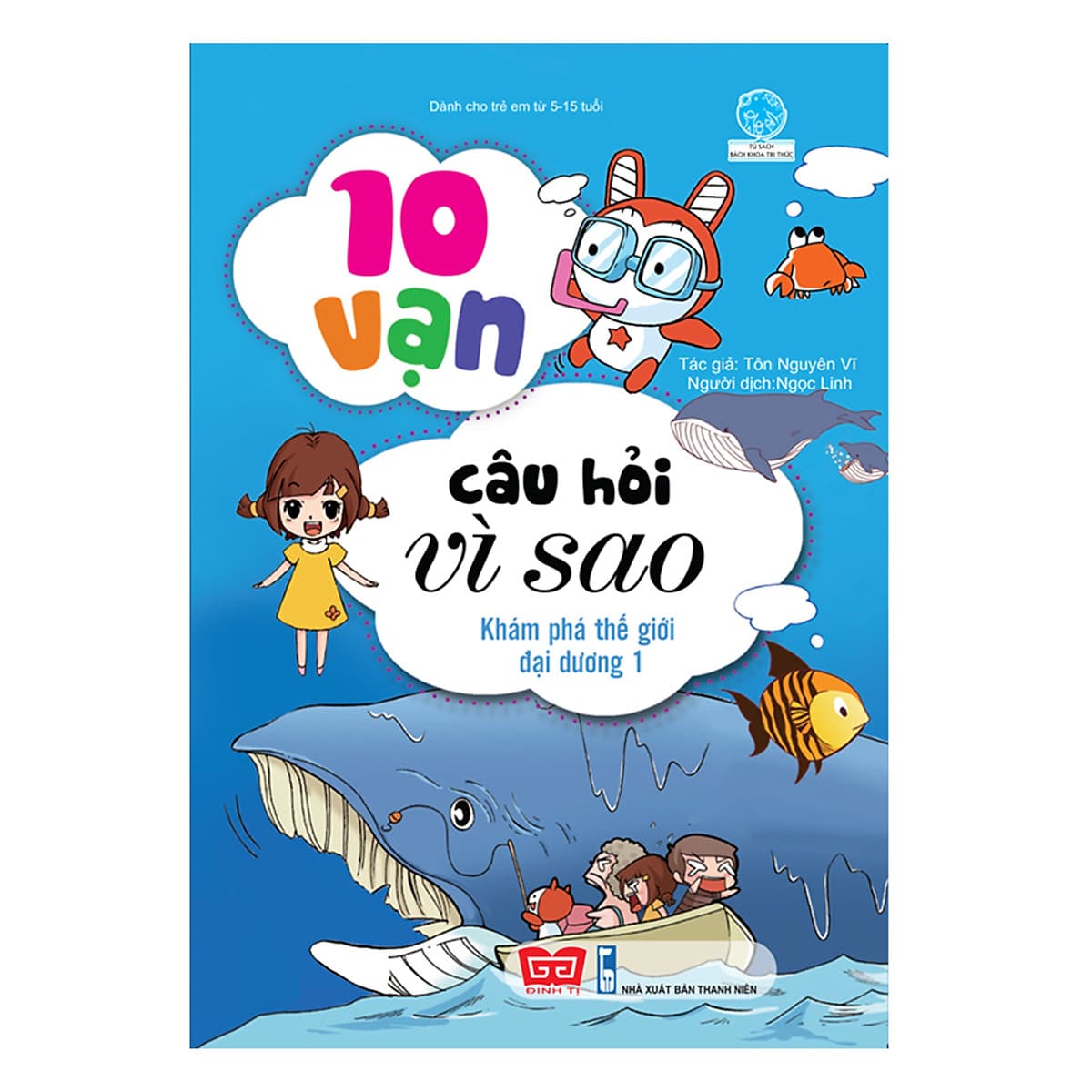 Bìa sách 10 Vạn Câu Hỏi Vì Sao - Khám Phá Thế Giới Đại Dương 1