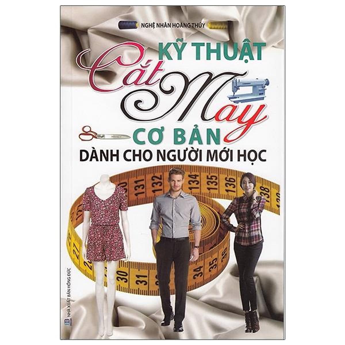 Bìa sách Kỹ Thuật Cắt May Cơ Bản Dành Cho Người Mới Học