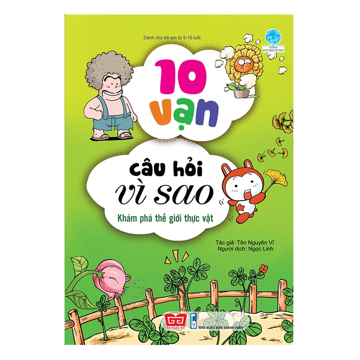 Bìa sách 10 Vạn Câu Hỏi Vì Sao - Khám Phá Thế Giới Thực Vật