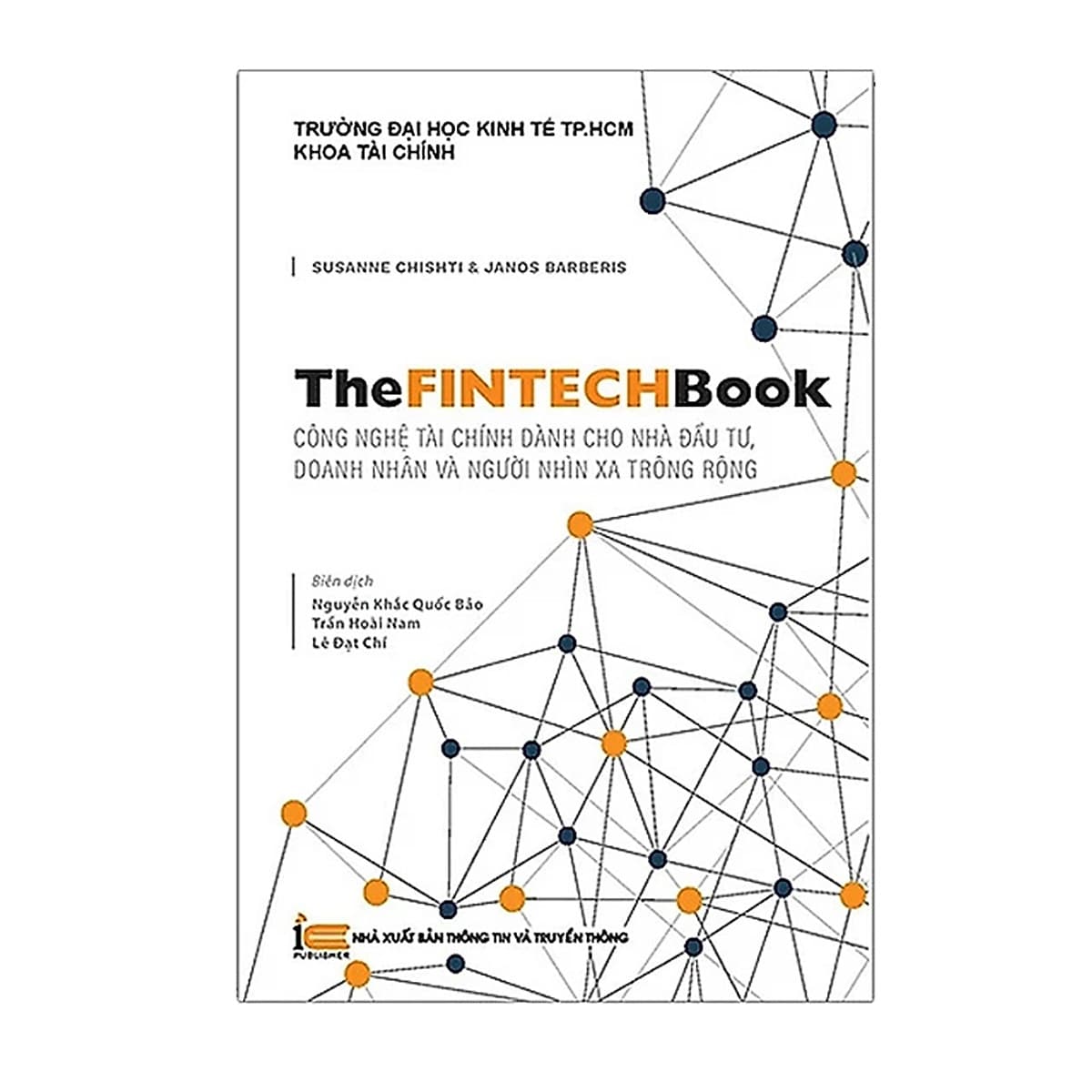 Bìa sách The FinTech Book - Công Nghệ Tài Chính Dành Cho Nhà Đầu Tư, Doanh Nhân và Người Nhìn Xa Trông Rộng