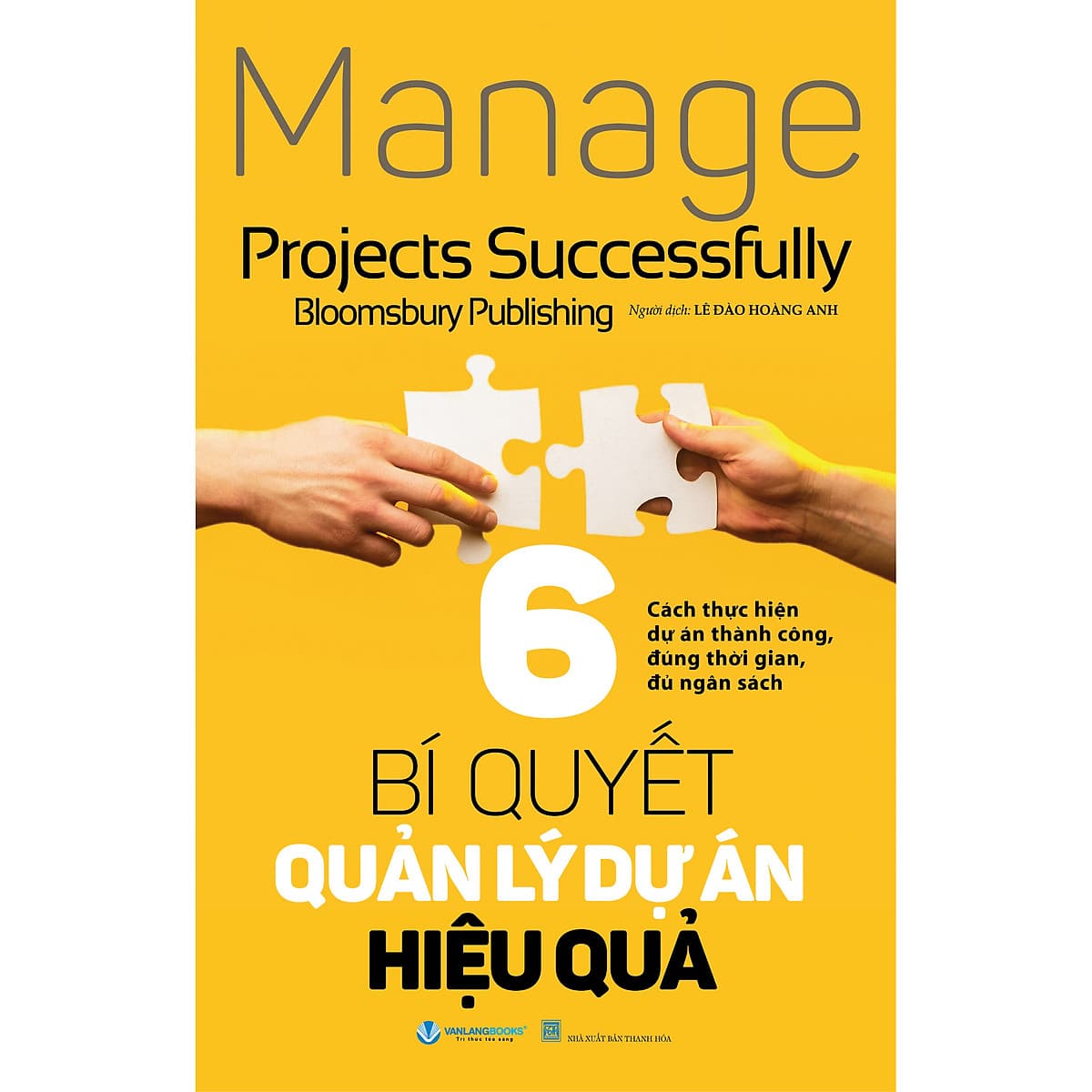 Bìa sách 6 Bí Quyết Quản Lý Dự Án Hiệu Quả