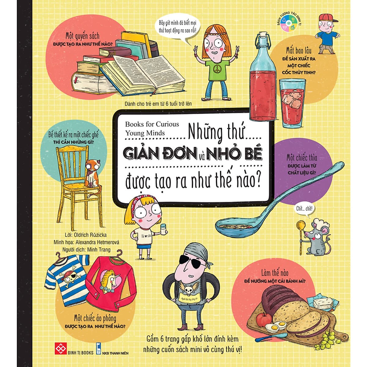Bìa sách Books For Curious Young Minds - Những Thứ Giản Đơn Và Nhỏ Bé Được Tạo Ra Như Thế Nào?