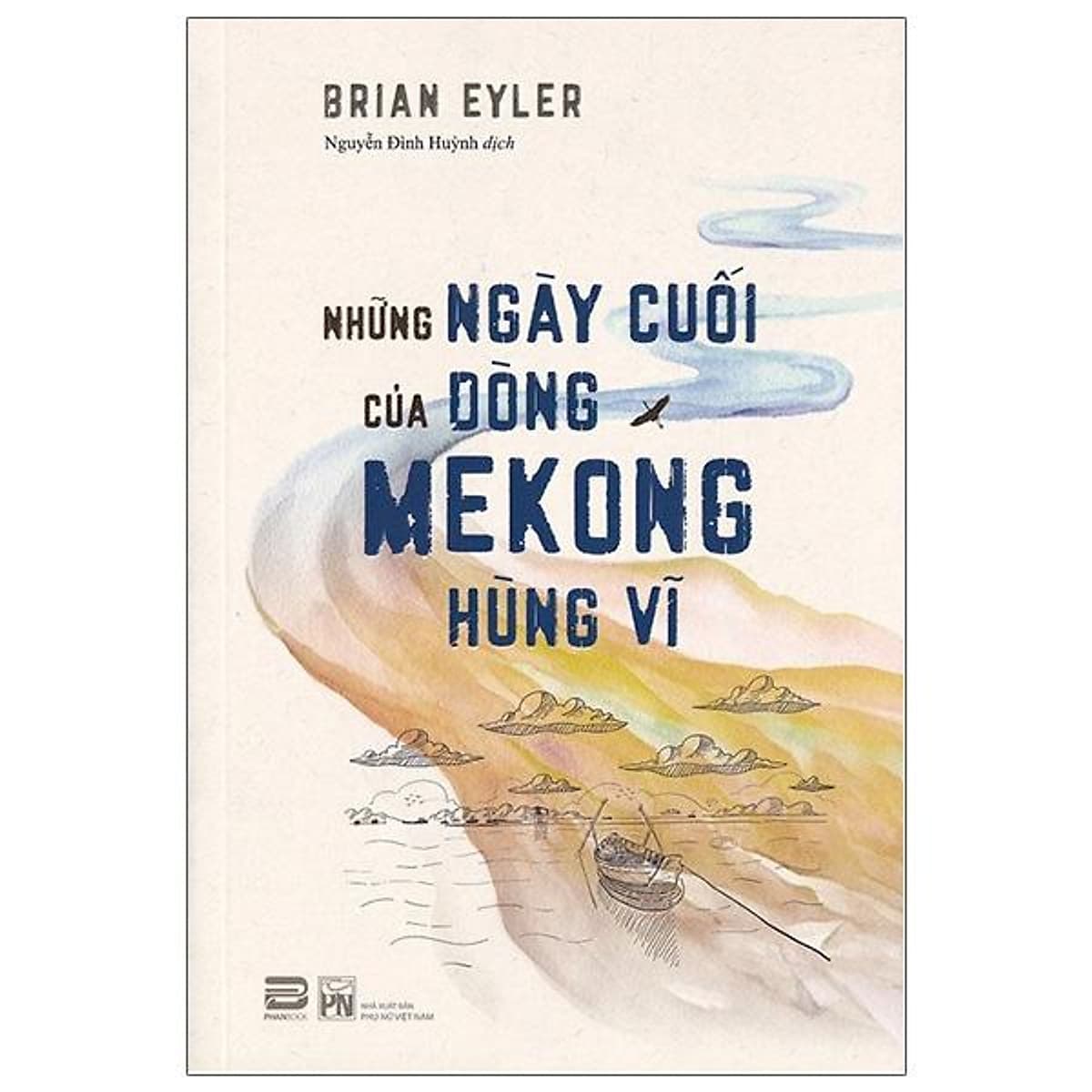 Bìa sách Những Ngày Cuối Cùng Của Dòng Mekong Hùng Vĩ