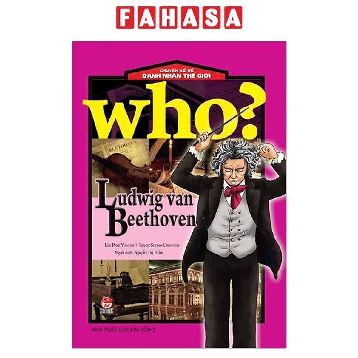 Bìa sách Who? Chuyện Kể Về Danh Nhân Thế Giới: Ludwig Van Beethoven