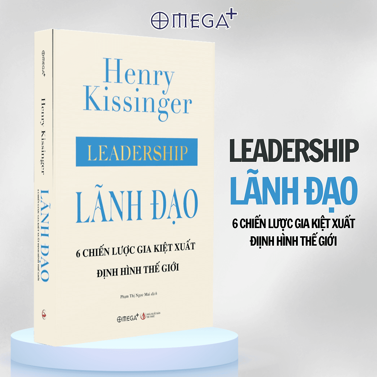 Bìa sách Lãnh Đạo: 6 Chiến Lược Gia Kiệt Xuất Định Hình Thế Giới (Henry Kissinger)