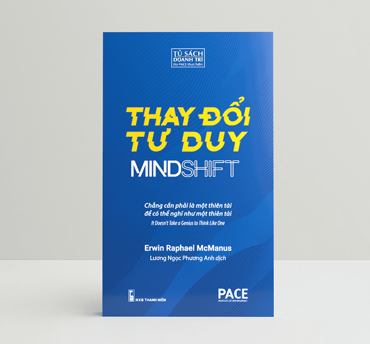 Bìa sách Thay đổi tư duy (Mind Shift) - Erwin Raphael McManus - PACE Books