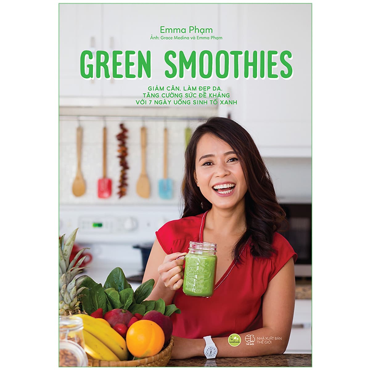 Bìa sách Green Smoothies - Giảm Cân, Làm Đẹp Da, Tăng Cường Sức Đề Kháng Với 7 Ngày Uống Sinh Tố Xanh