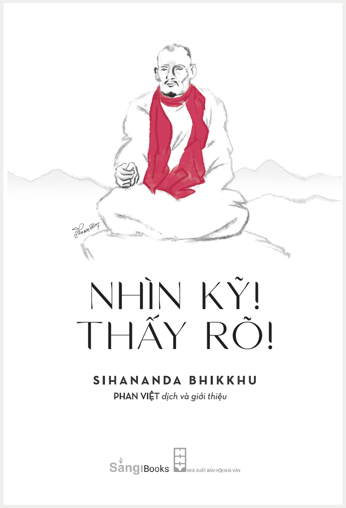 Bìa sách Nhìn kỹ! Thấy rõ! - Sihananda Bhikkhu - Sáng Books