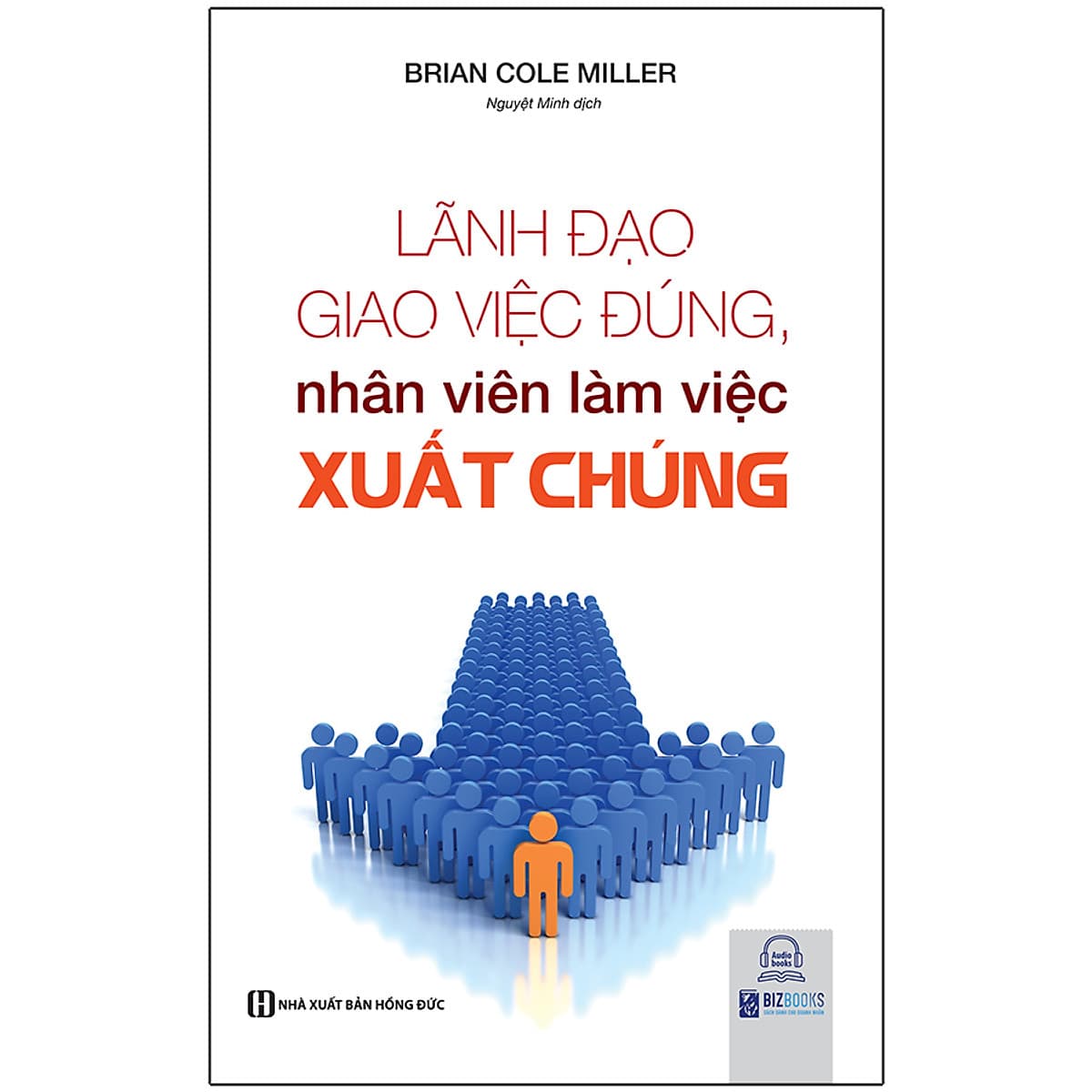 Bìa sách Lãnh Đạo Giao Việc Đúng Nhân Viên Làm Việc Xuất Chúng