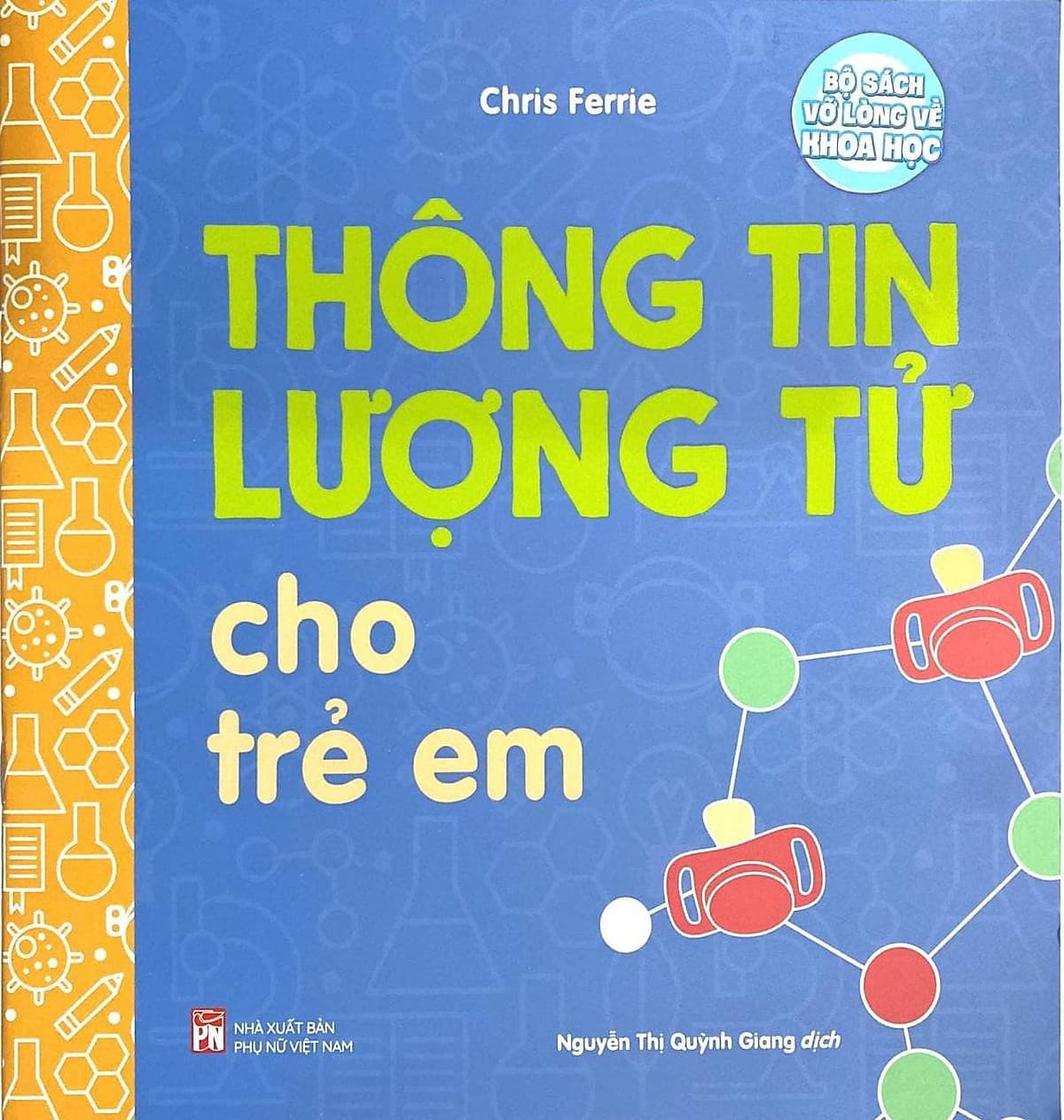 Bìa sách Vỡ Lòng Về Khoa Học: Thông Tin Lượng Tử Cho Trẻ Em