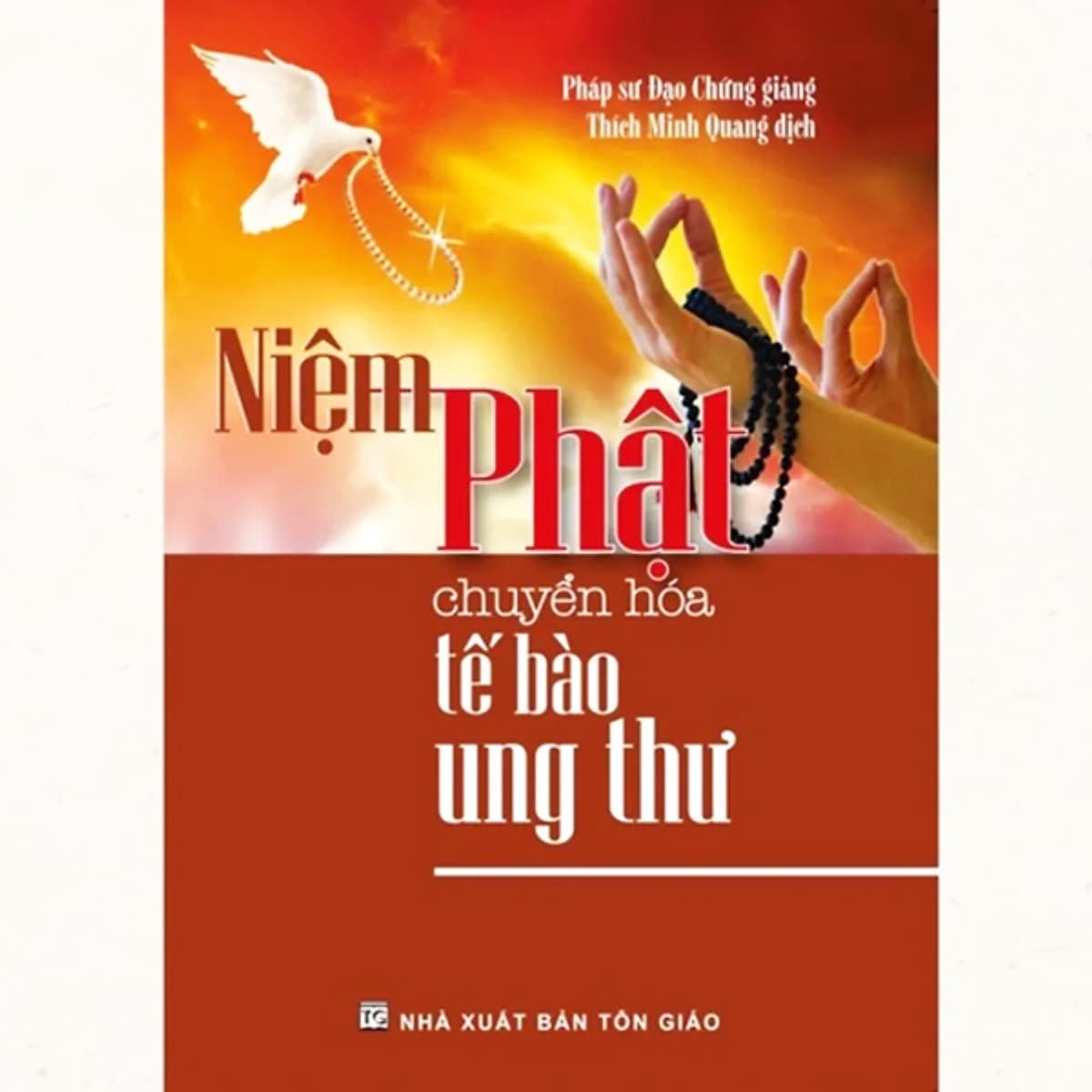 Bìa sách Niệm Phật Chuyển Hoá Tế Bào Ung Thư