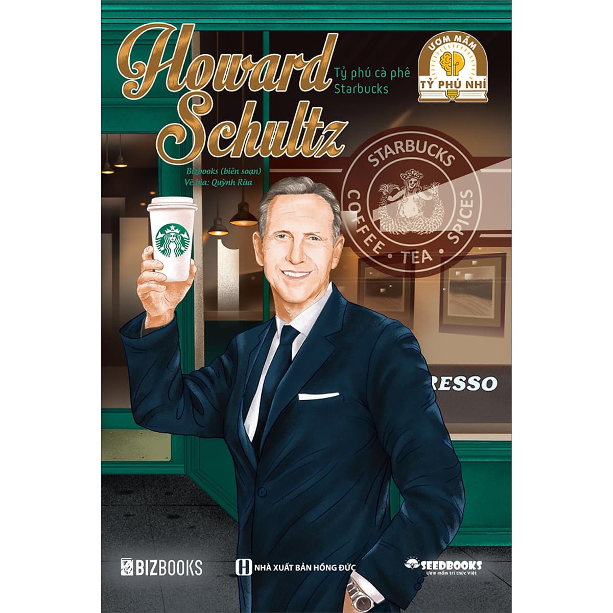 Bìa sách Howard Schultz: Tỷ phú cà phê Starbucks - Bộ sách ươm mầm tỷ phú nhí Bizbooks