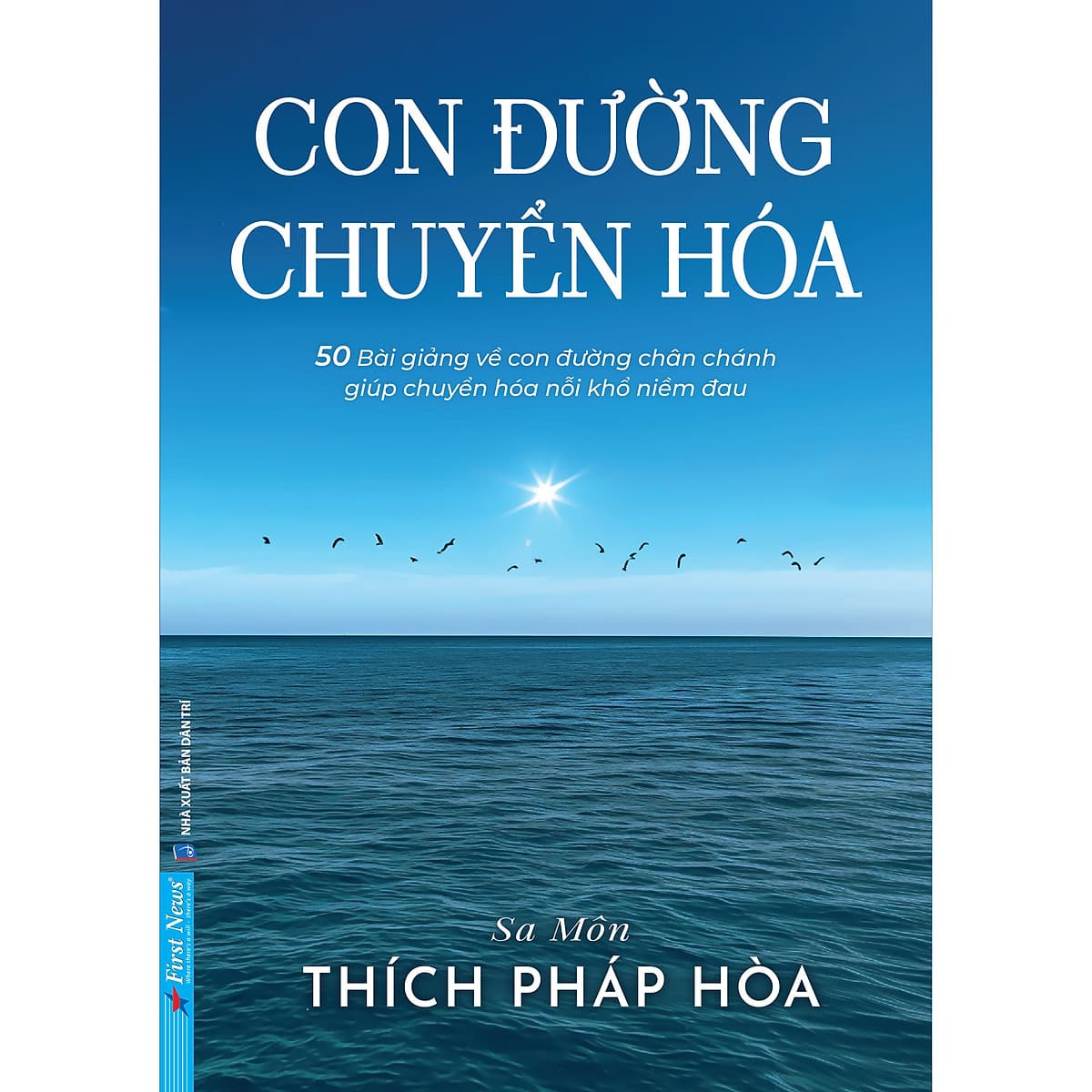 Bìa sách Con Đường Chuyển Hóa - 50 Bài giảng về con đường chân chánh - Thầy Thích Pháp Hòa