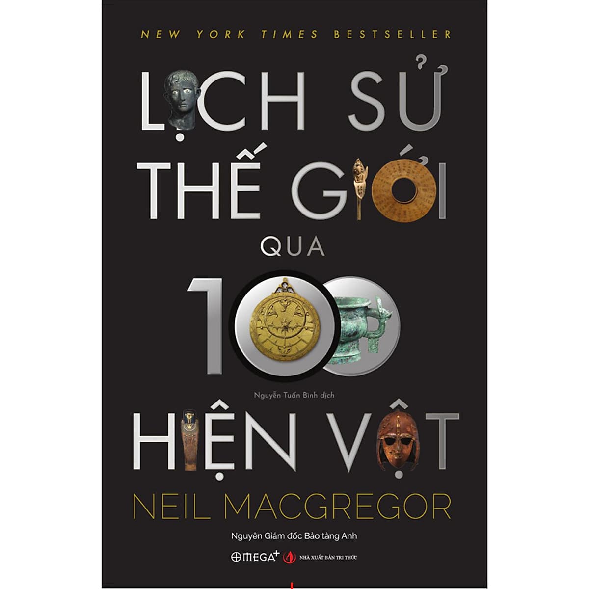 Bìa sách Lịch Sử Thế Giới Qua 100 Hiện Vật