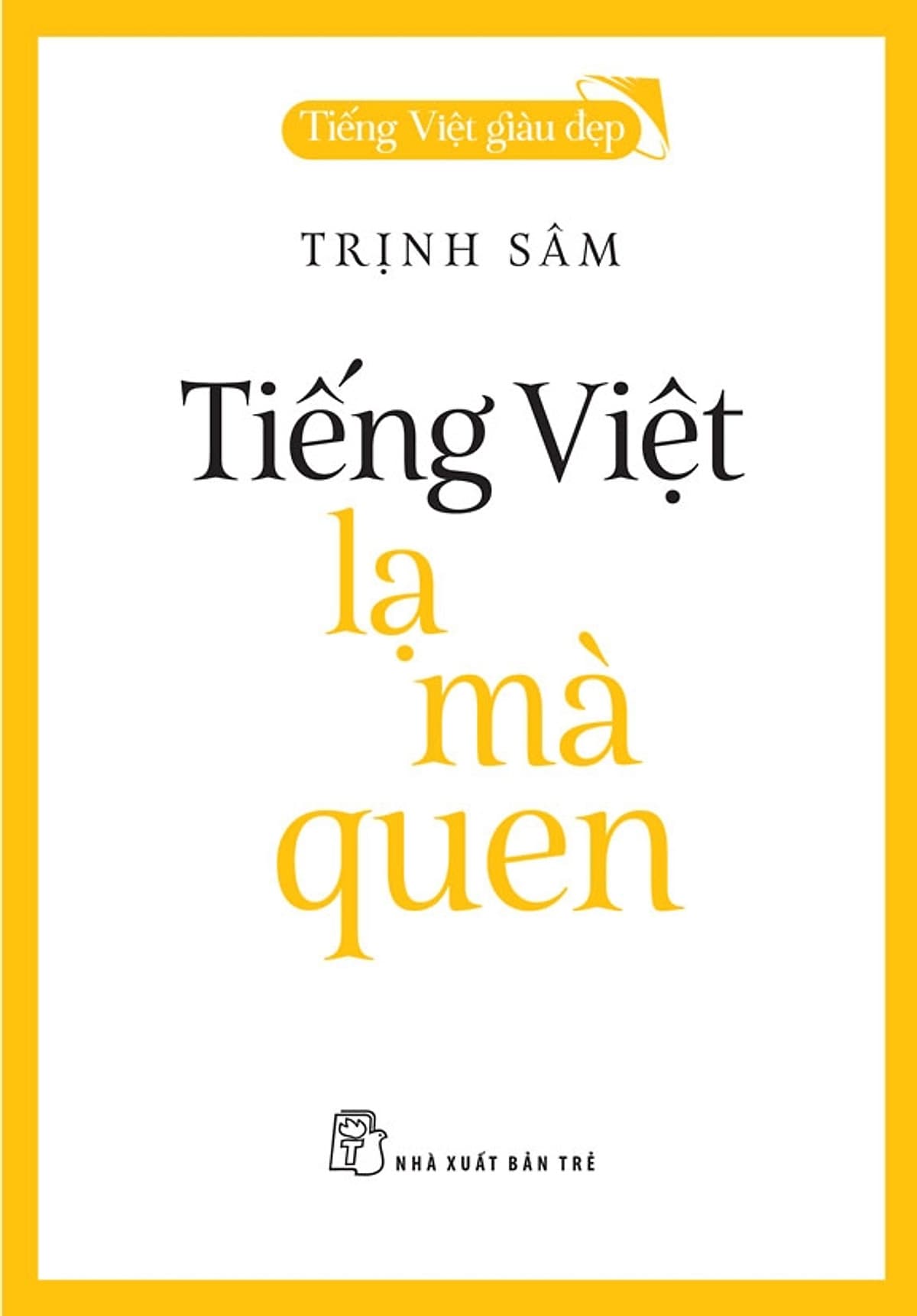 Bìa sách Tiếng Việt Giàu Đẹp - Tiếng Việt - Lạ Mà Quen