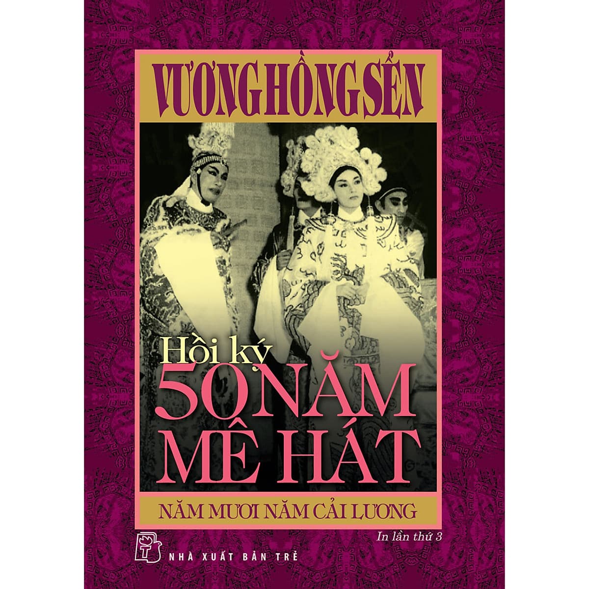 Bìa sách Hồi ký 50 năm mê hát - Năm mươi năm Cải lương