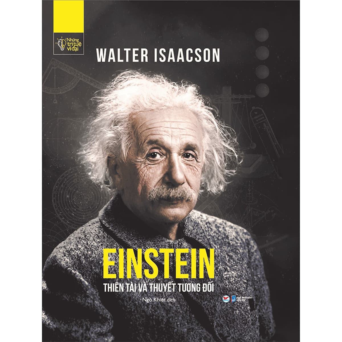 Bìa sách Những Trí Tuệ Vĩ Đại - Einstein thiên tài và thuyết tương đối