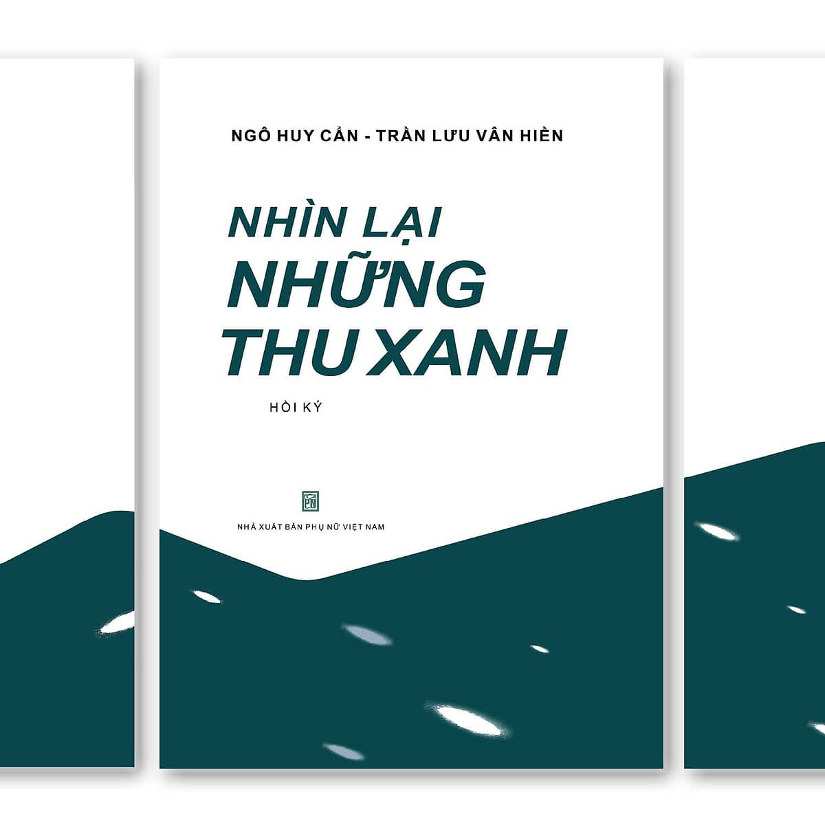 Bìa sách Nhìn lại những thu xanh - Hồi ký Ngô Huy Cẩn, Trần Lưu Vân Hiền - Sách gây quỹ từ thiện cho Quỹ Trò Nghèo Vùng Cao