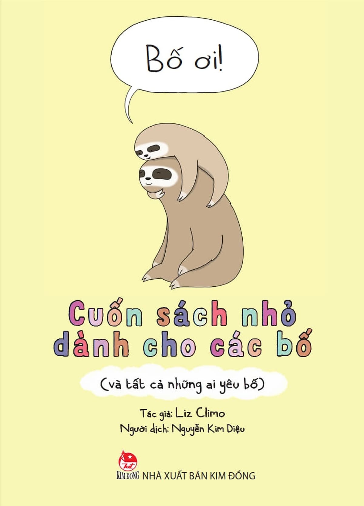 Bìa sách Bố Ơi! - Cuốn Sách Nhỏ Dành Cho Các Bố (Và Tất Cả Những Ai Yêu Bố)