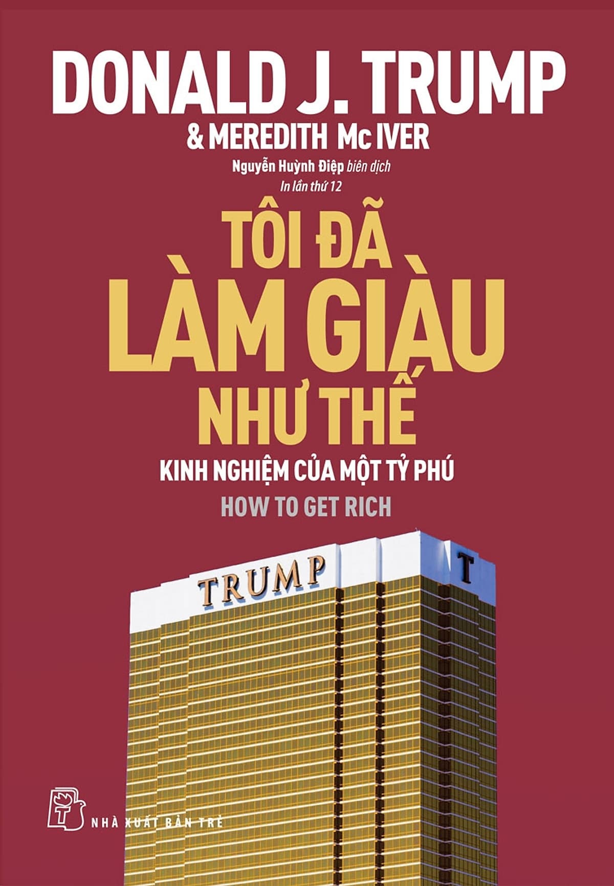 Bìa sách D.Trump - Tôi Đã Làm Giàu Như Thế