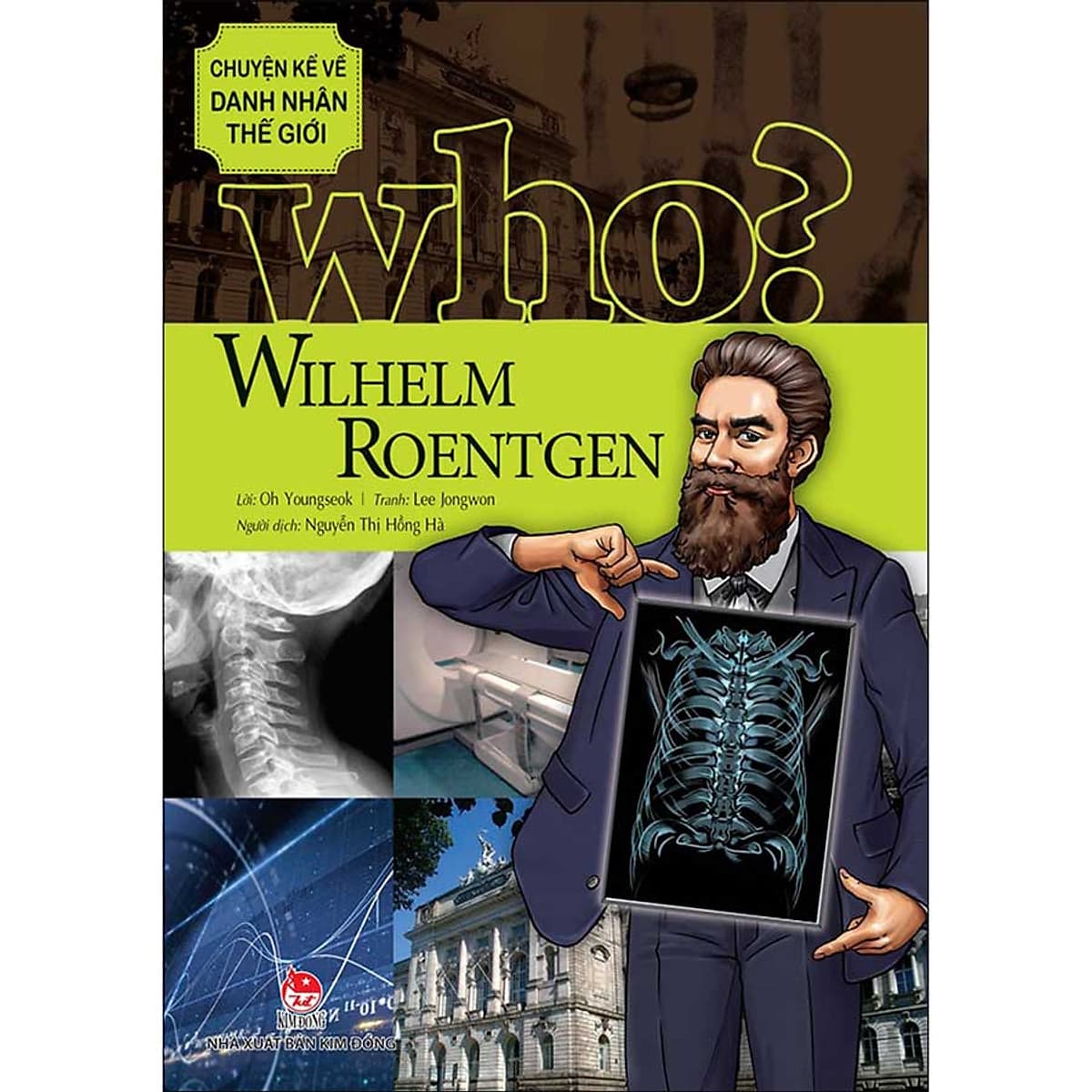 Bìa sách Who? Chuyện Kể Về Danh Nhân Thế Giới - Wilhelm Roentgen