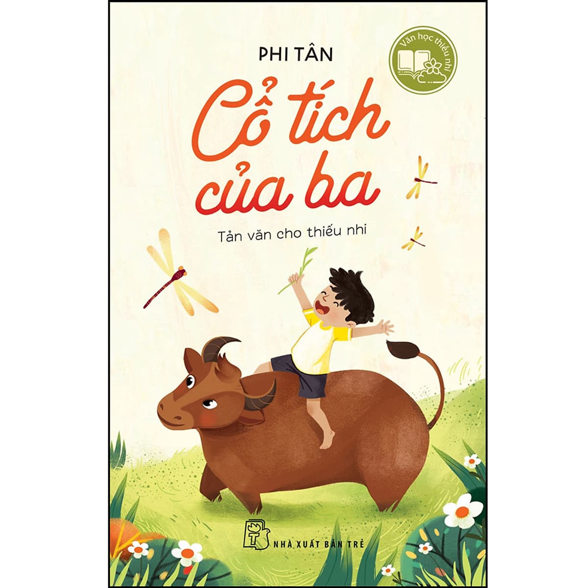 Bìa sách Văn học thiếu nhi - Cổ tích của ba - Tản văn cho thiếu nhi