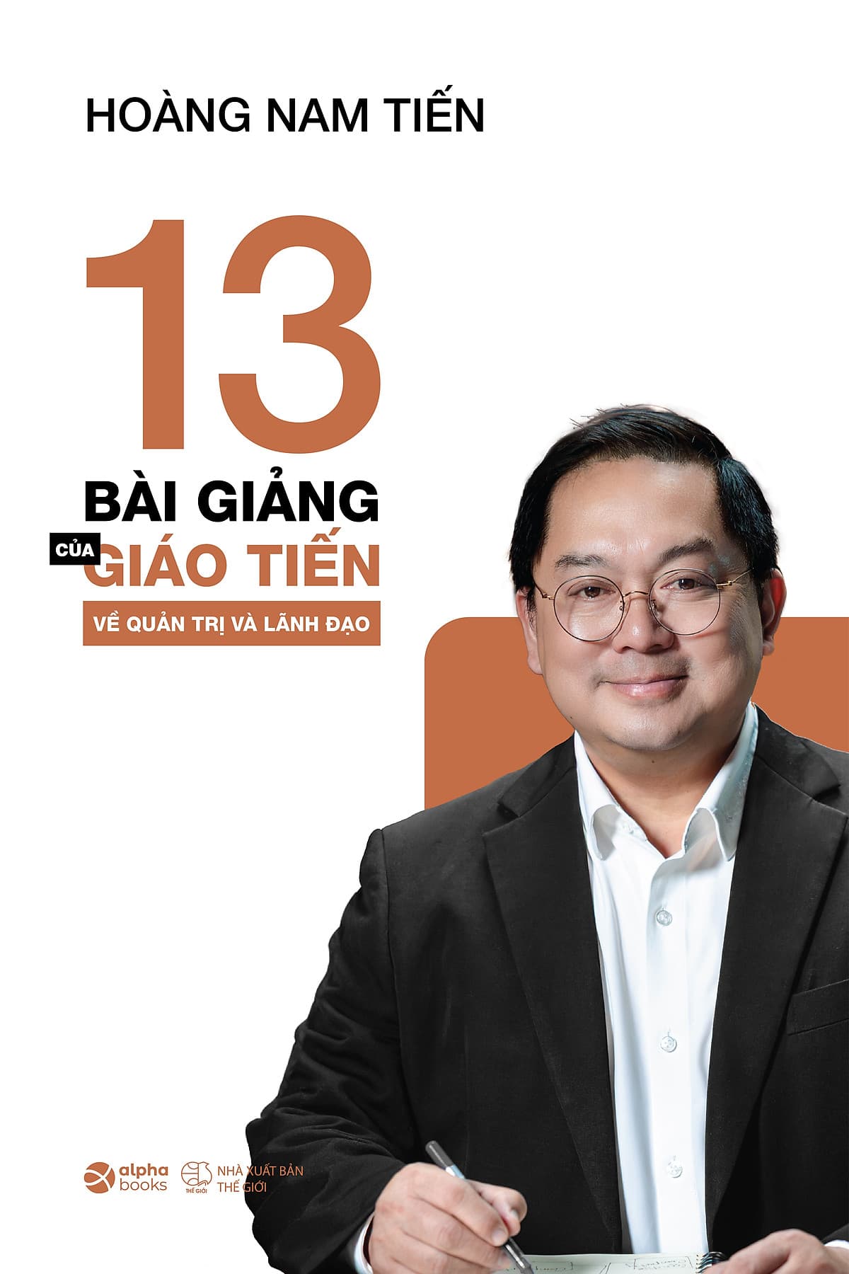 Bìa sách 13 Bài Giảng Của Giáo Tiến Về Quản Trị Và Lãnh Đạo