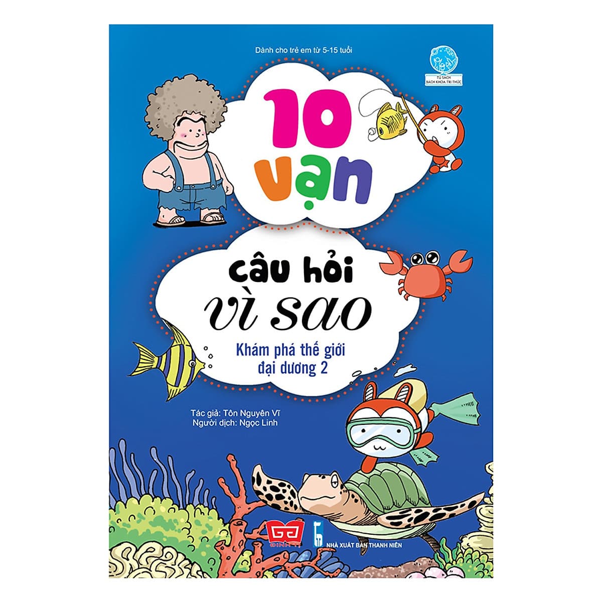 Bìa sách 10 Vạn Câu Hỏi Vì Sao - Khám Phá Thế Giới Đại Dương 2