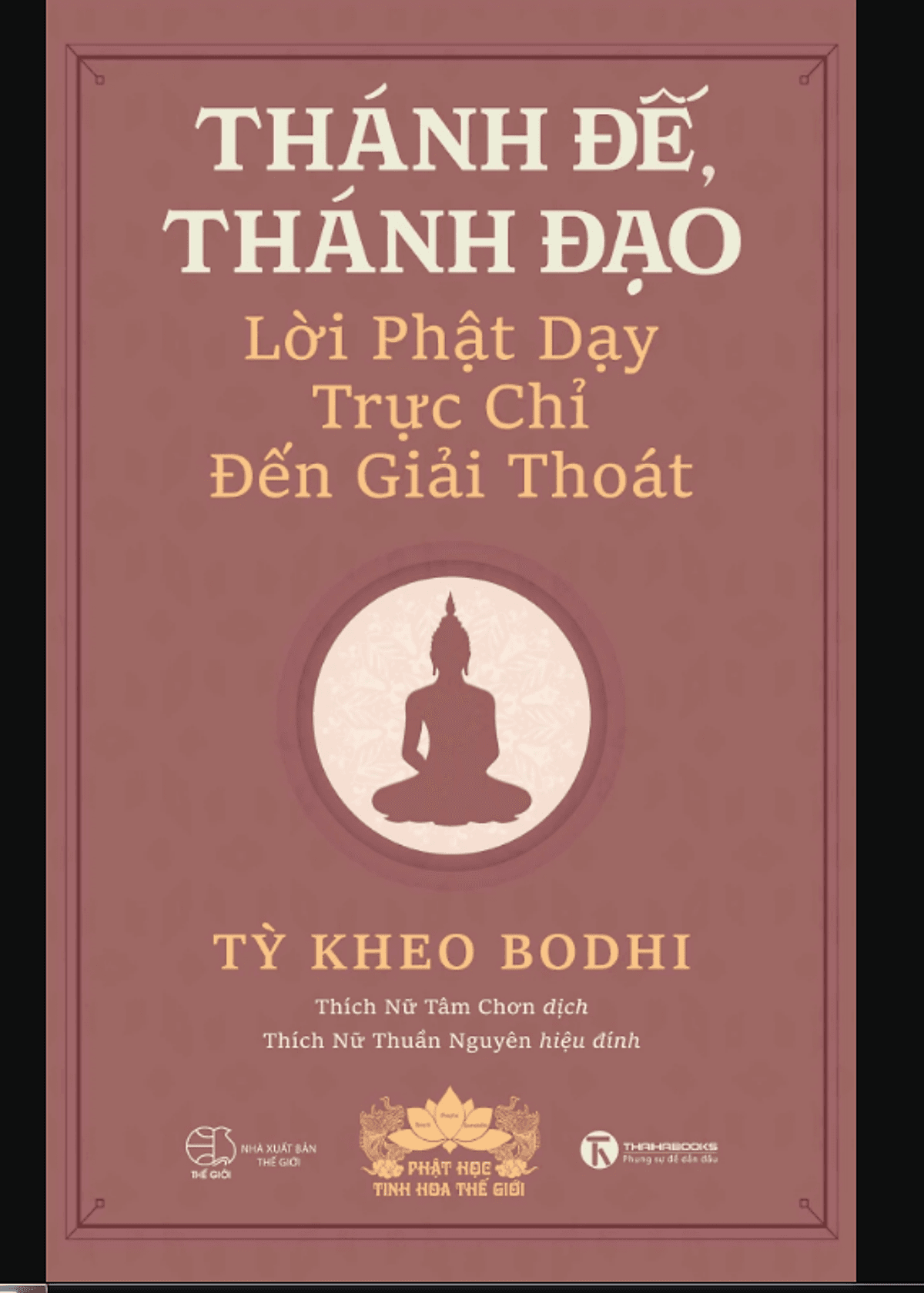 Bìa sách Thánh đế, thánh đạo - Lời Phật dạy trực chỉ đến giải thoát
