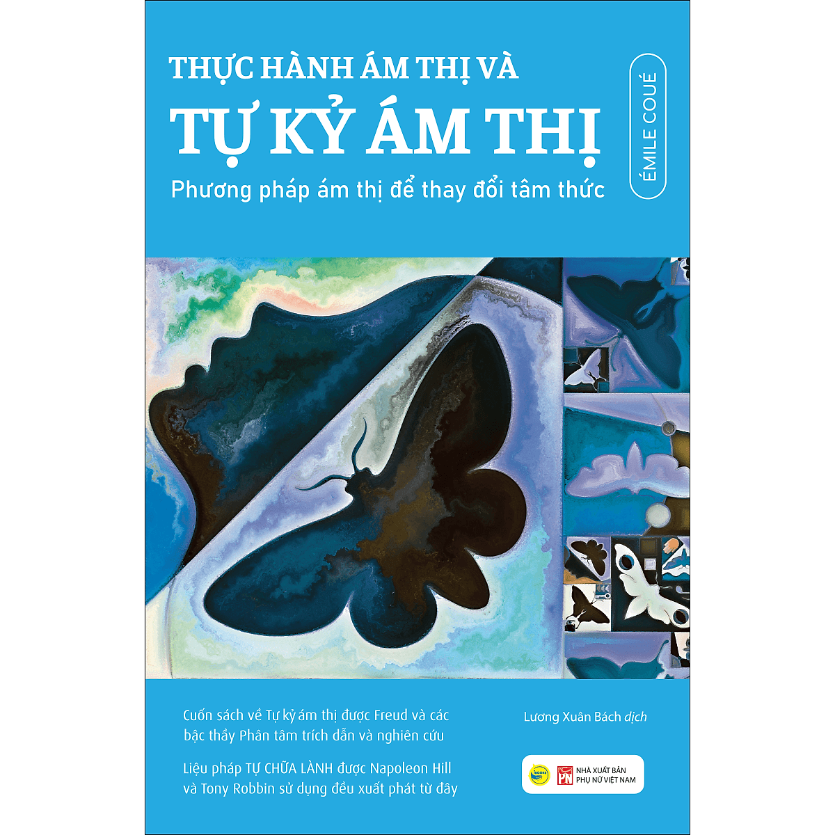 Bìa sách THỰC HÀNH ÁM THỊ VÀ TỰ KỶ ÁM THỊ - PHƯƠNG PHÁP ÁM THỊ ĐỂ THAY ĐỔI TÂM THỨC